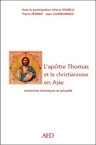 L'apôtre Thomas et la christianisation de l'Asie. Recherches historiques et actualité