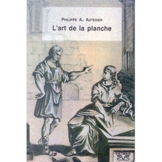 L'art de la planche. Théorie et pratique du morceau d'architecture et de la communication en loge