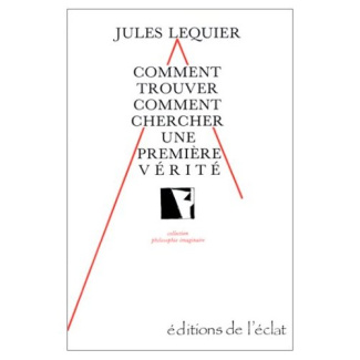 Comment trouver, comment chercher une première vérité