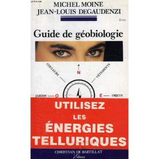 Guide de géobiologie. Mieux vivre chez soi