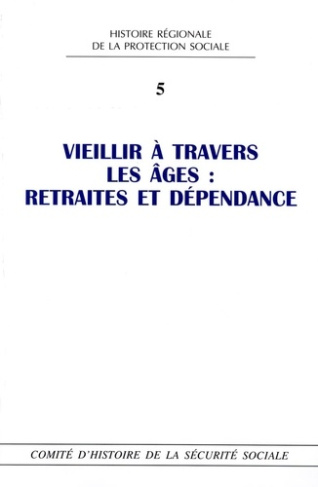 Vieillir à travers les âges : retraites et dépendance