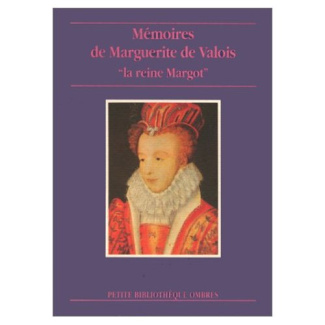 MEMOIRES DE M. DE VALOIS - "LA REINE MARGOT"
