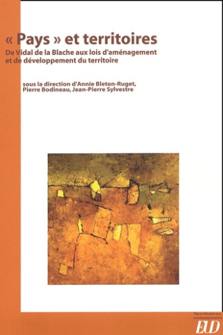 Pays et territoires. De Vidal de la Blache aux lois d'aménagement et de développement du territoire