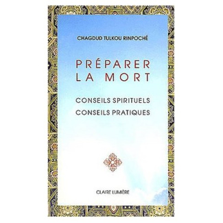 Préparer la mort. Conseils spirituels, conseils pratiques