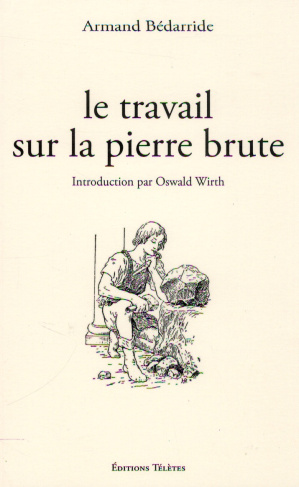 Le travail sur la pierre brute. 2e édition revue et augmentée