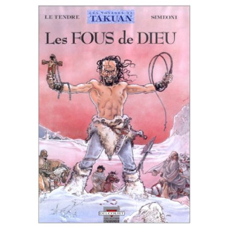 Les voyages de Takuan Tome 1 : Les fous de Dieu
