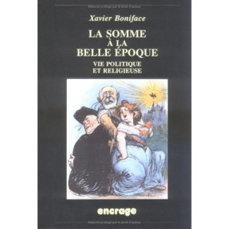 La Somme à la Belle Époque. Vie politique et religieuse en province
