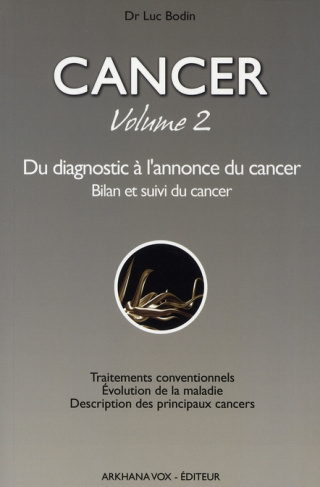Cancer, mode d'emploi. Tome 2, Du diagnostic à l'annonce du cancer Bilan et suivi du cancer