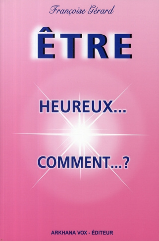 Etre... heureux... comment... ?