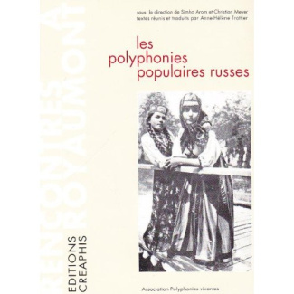 LES POLYPHONIES POPULAIRES RUSSES. Actes du colloque de Royaumont, 1991, Avec 1 CD, Edition 1993