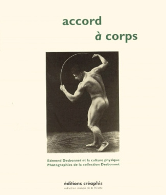 ACCORD A CORPS. Edmond Desbonnet et la culture physique