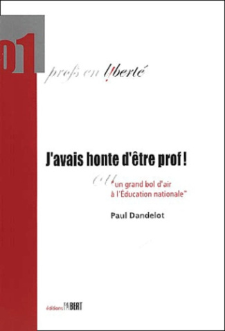 J'avais honte d'être prof ! ou Un grand bol d'air à l'Education nationale