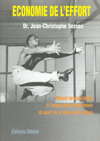 ECONOMIE DE L'EFFORT. Manuel pratique de physiologie à l'usage des professionnels de la danse, du ci