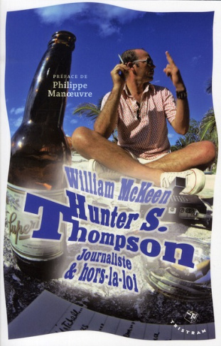 Hunter S. Thompson. Journaliste & hors-la-loi