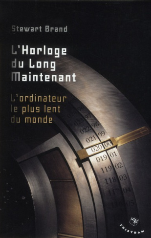 L'horloge du long maintenant. L'ordinateur le plus lent du monde
