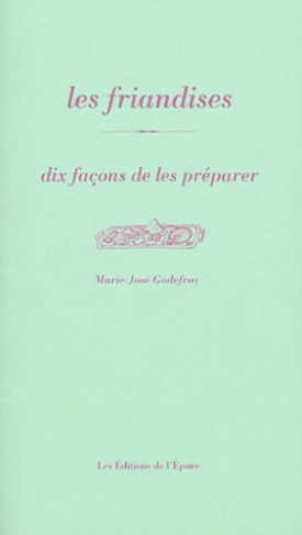Les friandises. Dix façons de les préparer