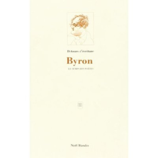 BYRON LE TEMPS DES POETES
