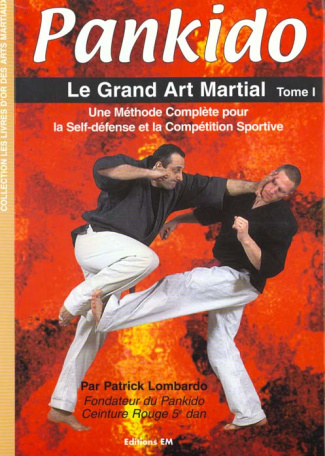Pankido. Tome 1, Le Grand Art Martial