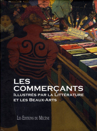 Les commerçants. Illustrés par la Littérature et les Beaux-Arts
