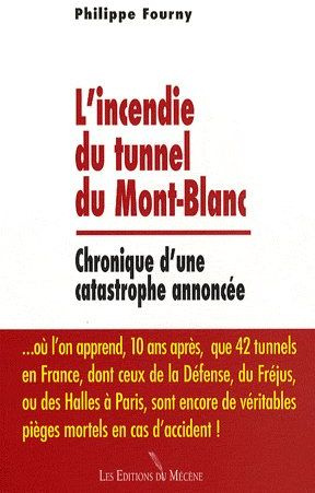 L'incendie du tunnel du Mont-Blanc. Chronique d'une catastrophe annoncée