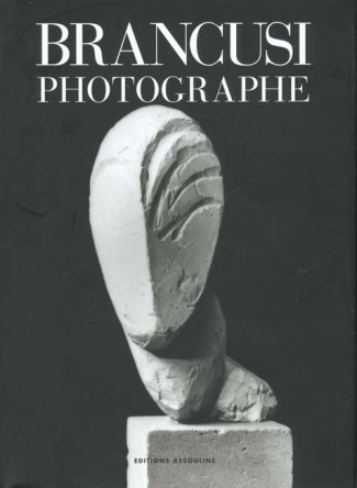 BRANCUSI PHOTOGRAPHE