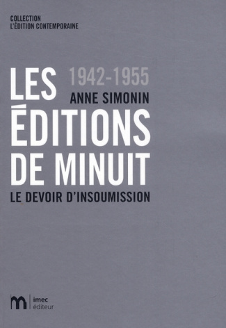 Les Editions de Minuit 1942-1955. Le devoir d'insoumission