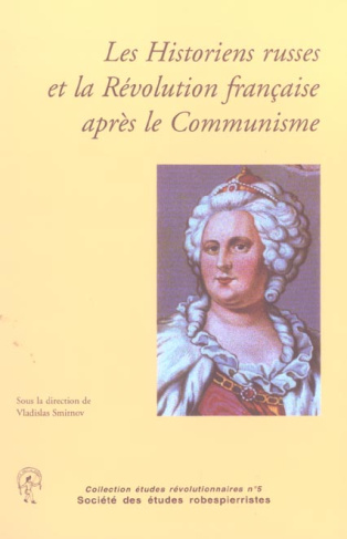 Les Historiens russes et la Révolution française après le Communisme