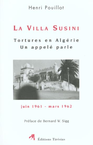 La Villa Susini. Tortures en Algérie, un appelé parle (juin 1961-mars 1962)