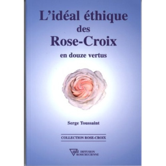 L'idéal éthique des Rose-Croix