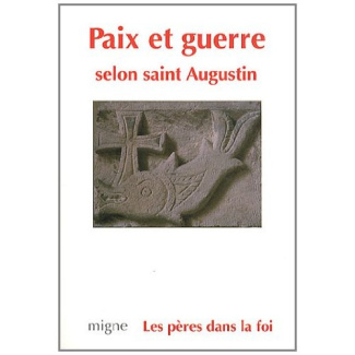 Paix et guerre selon saint Augustin