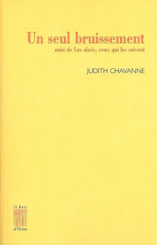 Un seul bruissement. Suivi de Les aînés, ceux qui les suivent