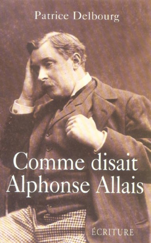 Comme disait Alphonse Allais
