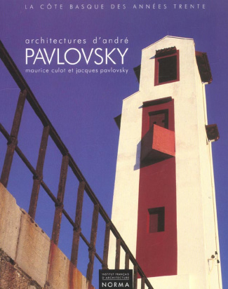 Architectures d'André Pavlovsky. La côte basque des années trente