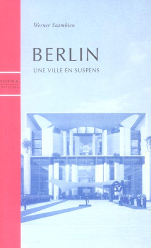Berlin. Une ville en suspens
