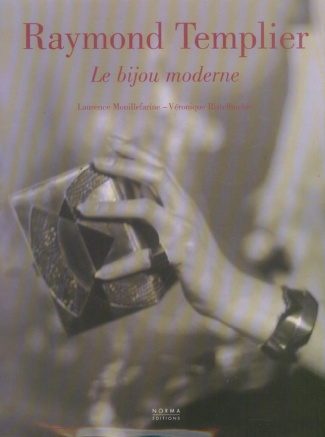 Raymond Templier. Le bijou moderne