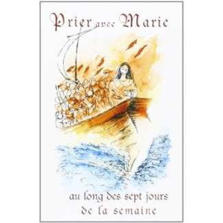 Prier avec Marie - au long des sept jours de la semaine