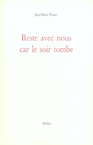 Reste avec nous car le soir tombe