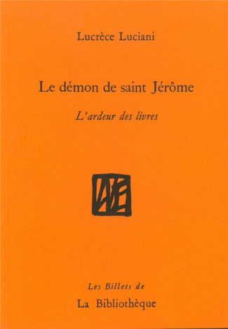 Le démon de Saint Jérôme. L?ardeur des livres