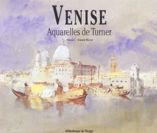Venise. Aquarelles de Turner
