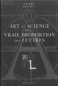 CHAMP FLEURY. Art et science de la vraie proportion des lettres