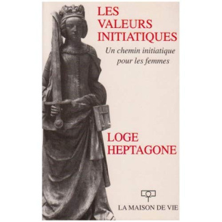 Les valeurs initiatiques. Un chemin iniatique pour les femmes