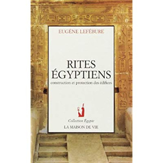 Rites égyptiens. Construction et protection des édifices