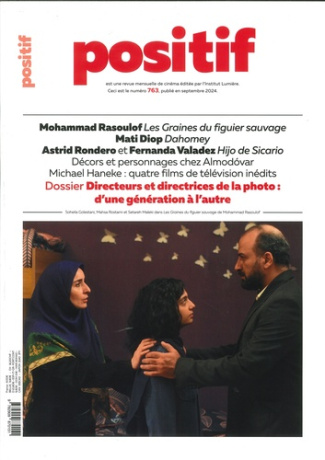 Positif N° 763, septembre 2024 : Directeurs et directrices de la photo. D'une génération à l'autre