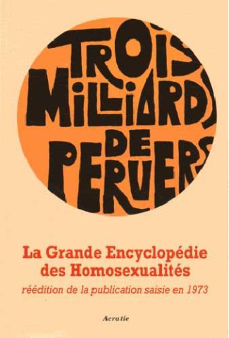 Trois milliards de pervers. Grande encyclopédie des homosexualités