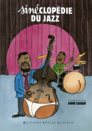 Sinéclopédie du jazz. 47 aquarelles de Siné