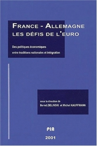 France - Allemagne : les défis de l'euro. Des politiques économiques entre traditions nationales et