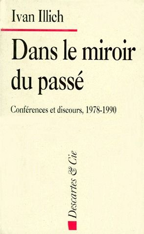 DANS LE MIROIR DU PASSE. Conférences et discours 1978-1990