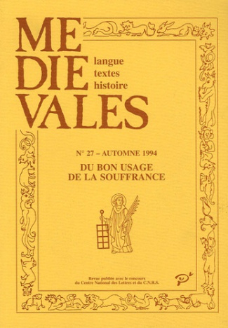 Médiévales N° 27, Automne 1994 : Du bon usage de la souffrance
