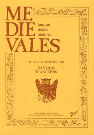 Médiévales N° 26, Printemps 1994 : Savoirs d'anciens. La destinée médiévale des textes scientifiques