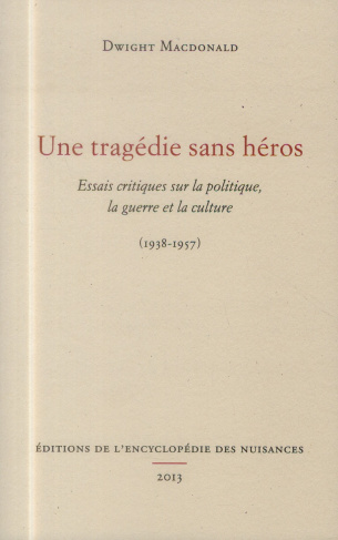 Une tragédie sans héros. Essais critiques sur la politique, la guerre et la culture (1938-1957)